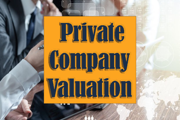 سه ​​روش رایج ارزش گذاری شرکت های خصوصی